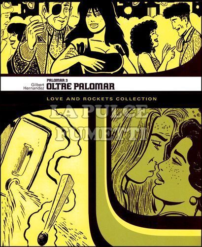 LOVE AND ROCKETS COLLECTION - PALOMAR  3: OLTRE PALOMAR